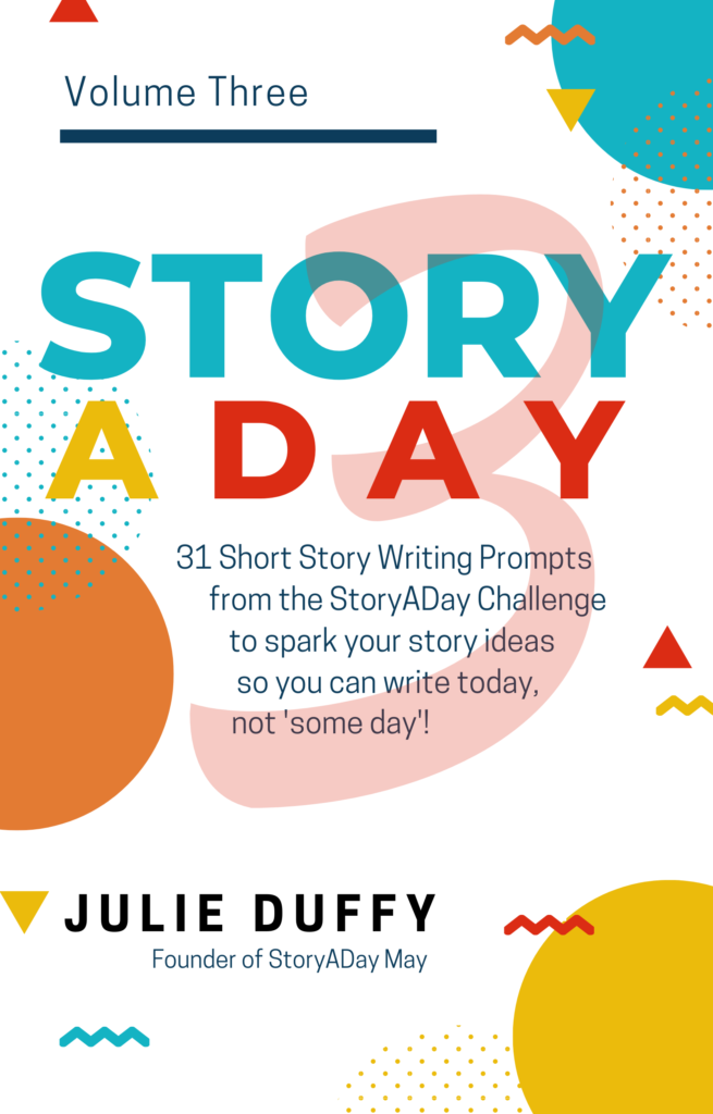 StoryADay Vol 3 - 31 more writing prompts from the StoryADay May Challenge
